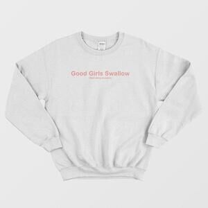 Good Girls Swallow Fight Eating Disorders Awareness Message Sweatshirt
